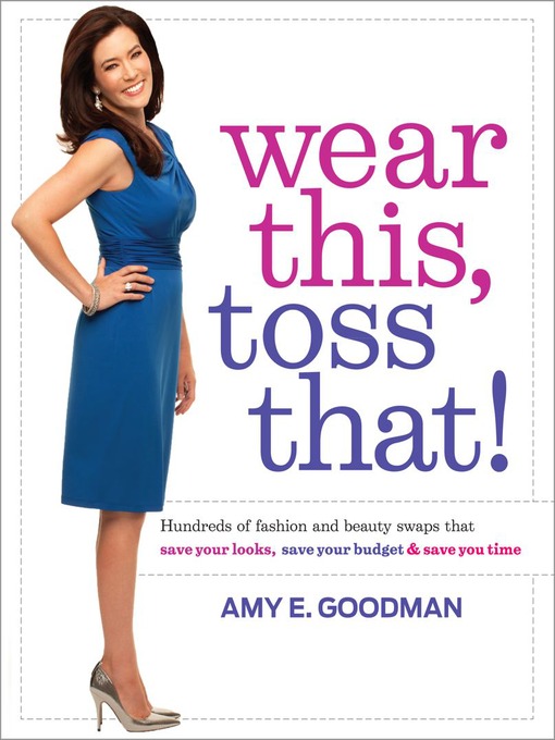 Title details for Wear This, Toss That! by Amy E. Goodman - Wait list